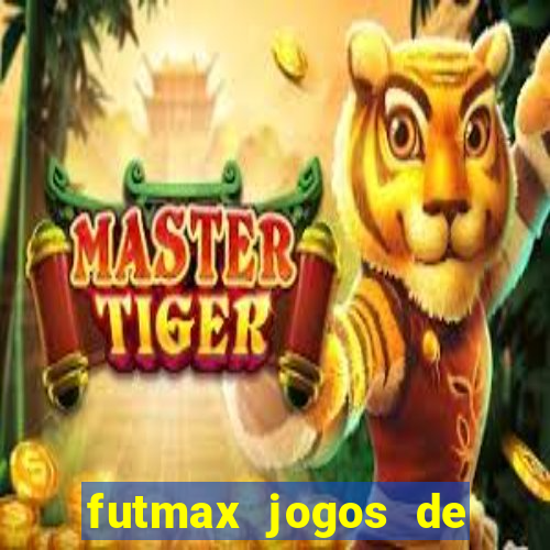 futmax jogos de hoje ao vivo